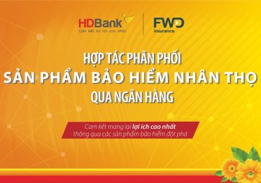 HDBank và FWD Việt Nam hợp tác phân phối sản phẩm bảo hiểm qua ngân hàng