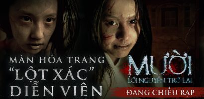 Mười: Lời Nguyền Trở Lại – Kỹ xảo hóa trang ấn tượng