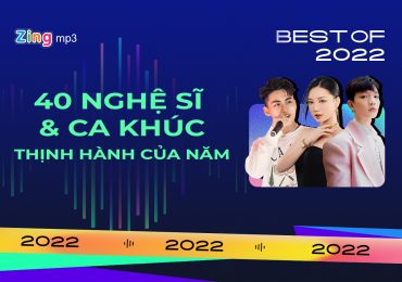 Zing MP3 công bố 40 nghệ sĩ và 40 ca khúc thịnh hành của năm 2022  