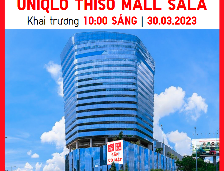 Cửa hàng UNIQLO THISO MALL SALA chính thức khai trương vào 30/3