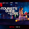 “A tourist’s guide to love” du ngoạn đến vị trí top 3 trong BXH Top 10 toàn cầu của Netflix