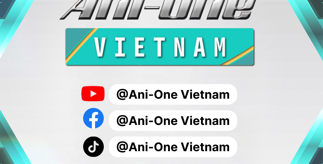 Ra Mắt Kênh Ani-One Vietnam – Điểm Đến Cho Người Hâm Mộ Anime