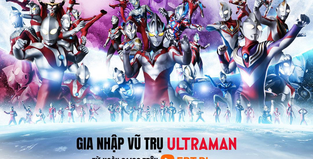 FPT Play độc quyền phát hành loạt phim siêu anh hùng Ultraman tại Việt Nam