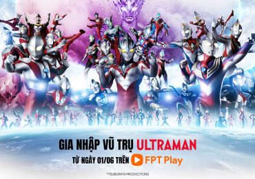 FPT Play độc quyền phát hành loạt phim siêu anh hùng Ultraman tại Việt Nam