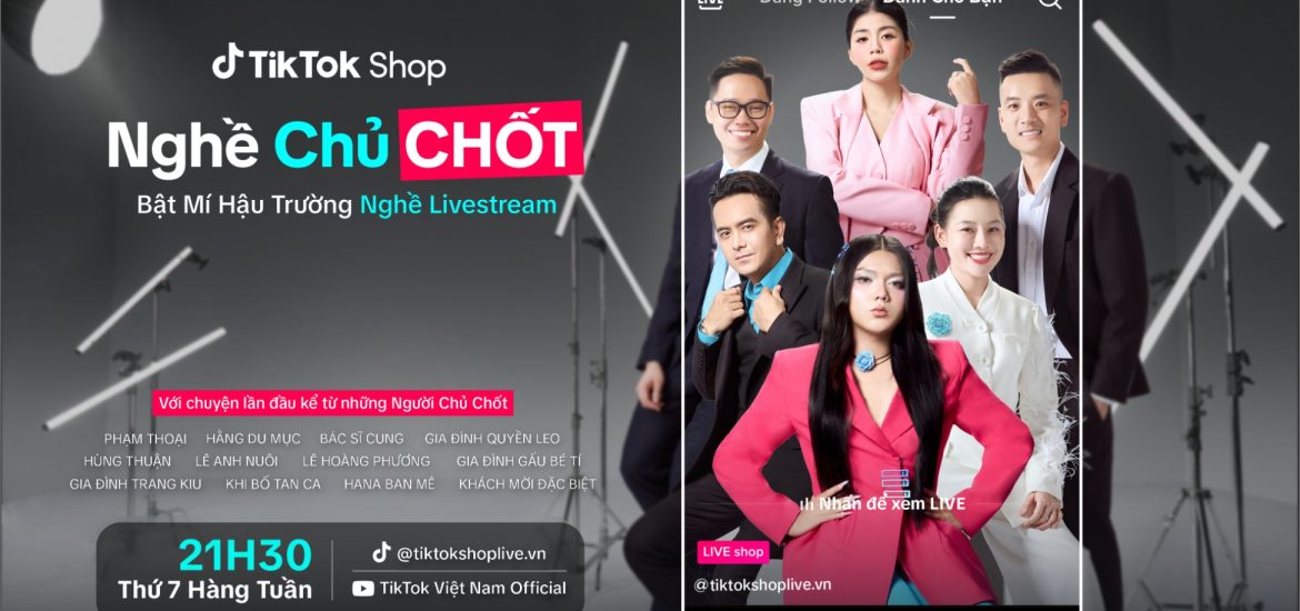 TikTok Shop ra mắt chương trình thực tế “Nghề Chủ Chốt”