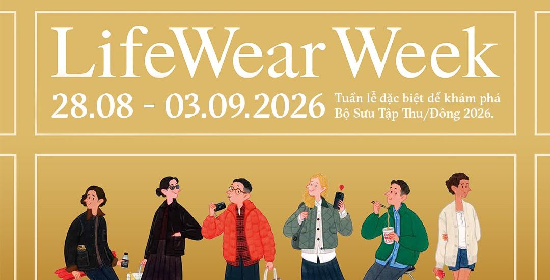 UNIQLO Lần Đầu Tiên Khởi Động Tuần Lễ LifeWear Trên Toàn Cầu Từ Ngày 28.08