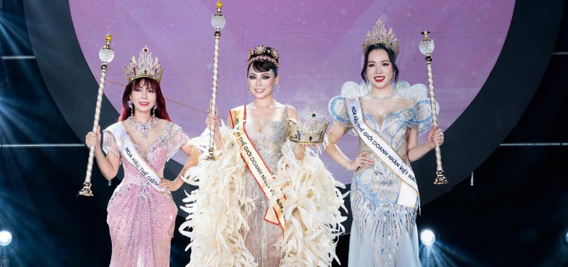 Nguyễn Thị Minh Châu và Bùi Thanh Vân đăng quang Hoa hậu Thế giới Doanh nhân Việt Nam 2026